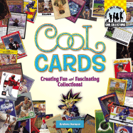 Cool Cards: Creating Fun and Fascinating Collections!: Creating Fun and Fascinating Collections!