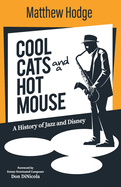 Cool Cats and a Hot Mouse: A History of Jazz and Disney