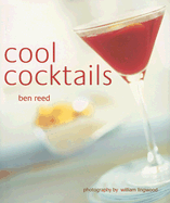 Cool Cocktails - Reed, Ben, and Lingwood, William (Photographer)