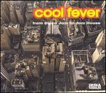 Cool Fever: From Disco Jazz to Jazz House
