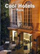 Cool Hotels Paris - Kunz, Martin (Editor), and Misc, and Teneues (Creator)