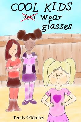 Cool Kids Wear Glasses - O'Malley, Teddy