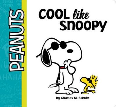 Cool Like Snoopy - Schulz, Charles M, and Pendergrass, Daphne (Adapted by)