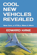 Cool New Vehicles Revealed: New Cars, e-VTOLs, Bikes & More