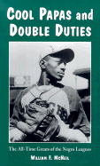 Cool Papas and Double Duties: The All-Time Greats of the Negro Leagues