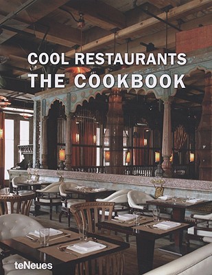 Cool Restaurants: The Cookbook - Falkenberg, Haike (Editor), and Koor, Anna (Editor), and Feuer, Katharina (Editor)