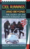 Cool Runnings and Beyond: The Story of the Jamaica Bobsleigh Team - Stokes, Chris, and Cotton, Jim (Editor)