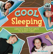 Cool Sleeping: Healthy & Fun Ways to Sleep Tight: Healthy & Fun Ways to Sleep Tight