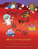 Cool! Whoa! Ah and Oh!: What Is an Interjection?