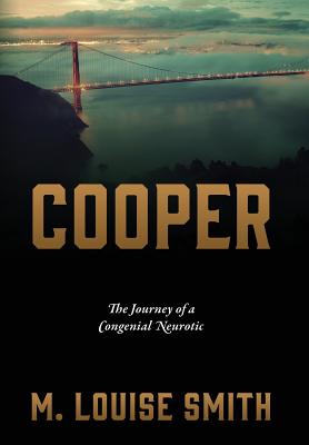 Cooper: The Journey of a Congenial Neurotic - Smith, M Louise