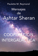 Cooperaci?n intergalctica: Mensajes de Ashtar Sheran