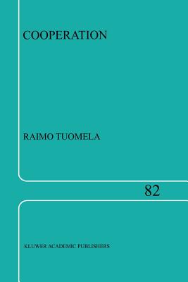 Cooperation: A Philosophical Study - Tuomela, R.