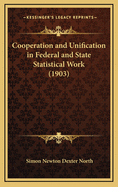 Cooperation and Unification in Federal and State Statistical Work (1903)