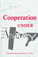 Cooperation Under Anarchy