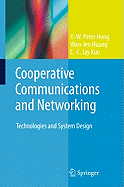 Cooperative Communications and Networking: Technologies and System Design