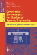 Cooperative Environments for Distributed Systems Engineering: The Distributed Systems Environment Report