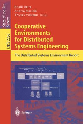 Cooperative Environments for Distributed Systems Engineering: The Distributed Systems Environment Report - Drira, Khalil, and Martelli, Andrea, and Villemur, Thierry
