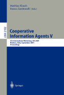 Cooperative Information Agents V: 5th International Workshop, CIA 2001, Modena, Italy, September 6-8, 2001, Proceedings