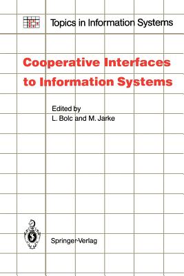 Cooperative Interfaces to Information Systems - Bolc, Leonard (Editor), and Jarke, Matthias (Editor)