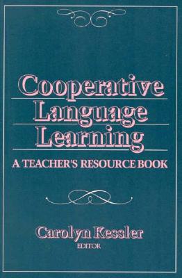 Cooperative Language Learning: A Teacher's Resource Book - Kessler, Carolyn