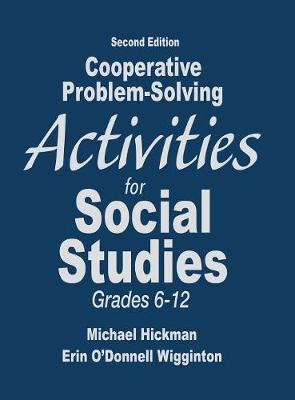 Cooperative Problem-Solving Activities for Social Studies, Grades 6-12 - Hickman, Michael, Dr., and Wigginton