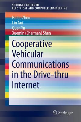 Cooperative Vehicular Communications in the Drive-Thru Internet - Zhou, Haibo, and Gui, Lin, and Yu, Quan
