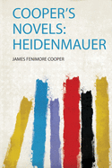 Cooper's Novels: Heidenmauer