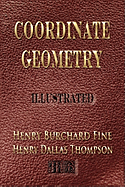 Coordinate Geometry - Illustrated - Fine, Henry Burchard
