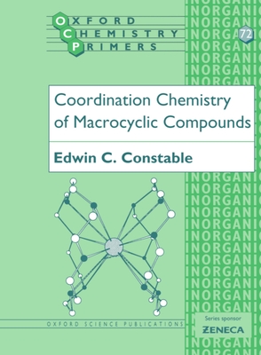 Coordination Chemistry of Macrocyclic Compounds - Constable, Edwin C