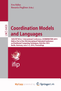 Coordination Models and Languages: 16th Ifip Wg 6.1 International Conference, Coordination 2014, Held as Part of the 9th International Federated Conferences on Distributed Computing Techniques, Discotec 2014, Berlin, Germany, June 3-5, 2014, Proceedings