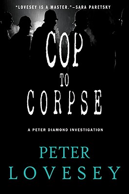 Cop to Corpse - Lovesey, Peter