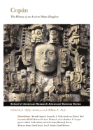 Copan: The History of an Ancient Maya Kingdom - Andrews, Wyllys E (Editor), and Fash, William L, Jr. (Editor), and Andrews, E Wyllys (Editor)