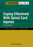 Coping Effectively with Spinal Cord Injuries: A Group Program, Therapist Guide