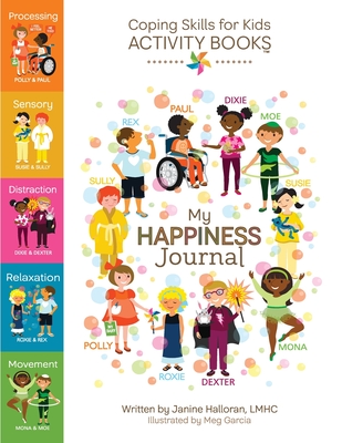 Coping Skills for Kids Activity Books: My Happiness Journal - Halloran, Janine