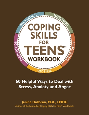 Coping Skills for Teens Workbook: 60 Helpful Ways to Deal with Stress, Anxiety and Anger - Maranville, Amy (Editor), and Halloran, Janine