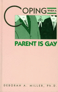 Coping When a Parent Is Gay - Miller, Deborah