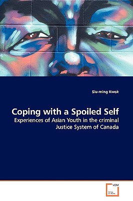 Coping with a Spoiled Self - Kwok, Siu-Ming