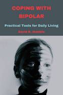 Coping with Bipolar: Practical Tools for Daily Living
