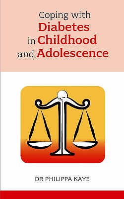 Coping with Diabetes in Childhood and Adolescence - Kaye, Philippa