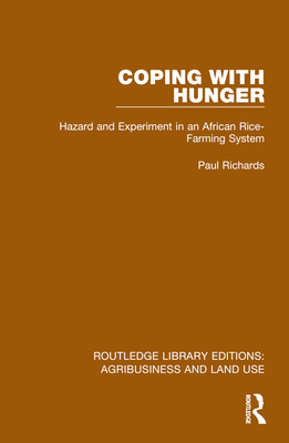 Coping with Hunger: Hazard and Experiment in an African Rice-Farming System - Richards, Paul