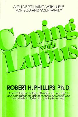Coping with Lupus - Phillips, Robert H, Ph.D.