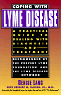 Coping with Lyme Disease: A Practical Guide to Dealing with Diagnosis and Treatment - Lang, Denise, and Burgdorfer, William, Ph.D., M.D. (Designer), and Youngblood, Jim (Foreword by)