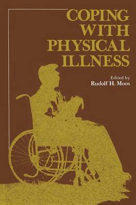 Coping with Physical Illness - Moos, Rudolf (Editor), and Moos, Rudolf H