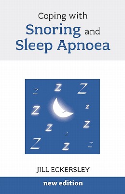 Coping with Snoring and Sleep Apnoea - Eckersley, Jill