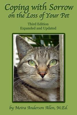 Coping with Sorrow on the Loss of Your Pet: Third Edition - Allen M Ed, Moira Anderson