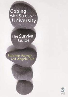 Coping with Stress at University: A Survival Guide - Palmer, Stephen, Professor, and Puri, Angela