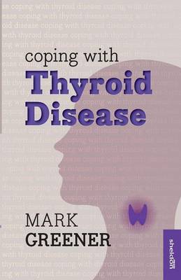 Coping with Thyroid Disease - Greener, Mark