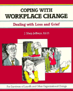 Coping with Workplace Change: Dealing with Loss and Grief - Jeffreys, J Shep, and Henry, Carol (Editor)
