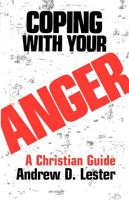 Coping With Your Anger - Lester, Andrew D