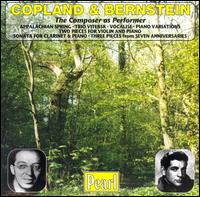 Copland and Bernstein - The Composer as Performer - Aaron Copland (piano); David Freed (cello); David Oppenheim (clarinet); Ethel Luening (soprano); Ivor Karman (violin);...
